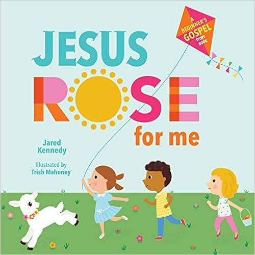 Jesus Rose for Me: The True Story of Easter | Amazon (US)