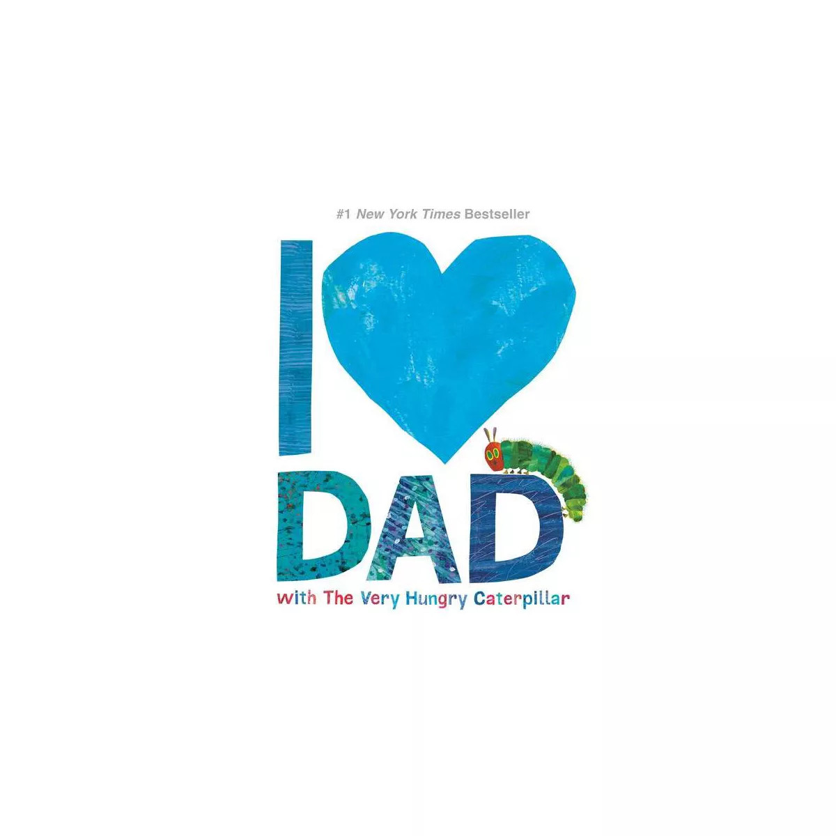 I Love Dad With the Very Hungry Caterpillar -  by Eric Carle (Hardcover) | Target