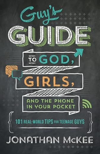 Guy's Guide to God, Girls, and the Phone in Your Pocket: 101 Real-World Tips for Teenaged Guys   ... | Amazon (US)