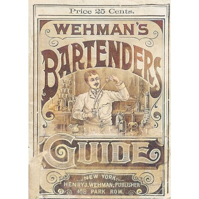 Wehman's Bartenders' Guide - by  Henry Wehman (Paperback) | Target