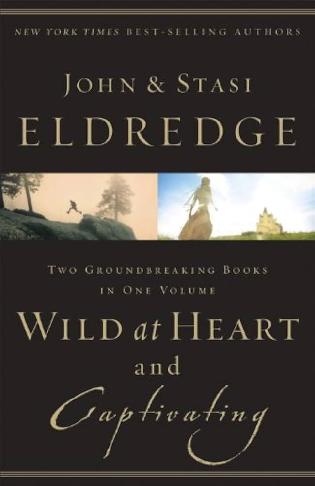 Wild at Heart and Captivating : Two Groundbreaking Books in One Volume | Amazon (US)