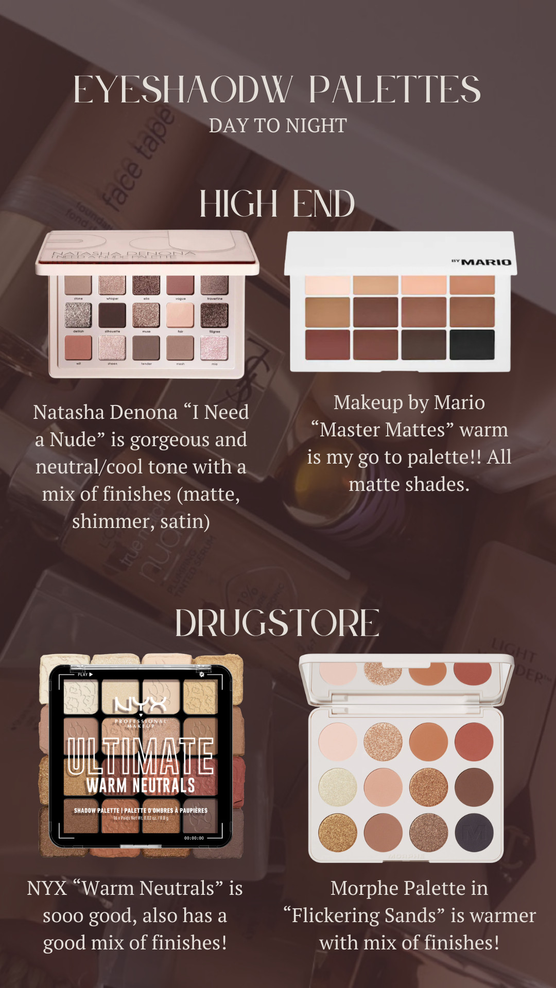 Day to Night Eyeshadow Palettes - high end and drugstore options! 

 