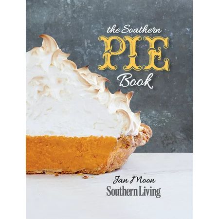 Southern Living (Paperback Oxmoor): The Southern Pie Book (Paperback) | Walmart (US)