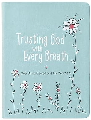 Trusting God With Every Breath: 365 Daily Devotions for Women – Find Hope for the Ups and Downs... | Amazon (US)