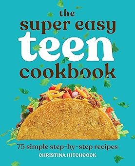 The Super Easy Teen Cookbook: 75 Simple Step-by-Step Recipes      Paperback – December 22, 2020 | Amazon (US)