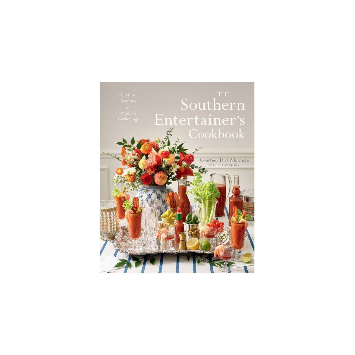 The Southern Entertainer's Cookbook - by  Courtney Dial Whitmore (Hardcover) | Target