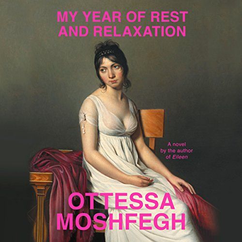 My Year of Rest and Relaxation








Audible Audiobook




– Unabridged | Amazon (US)