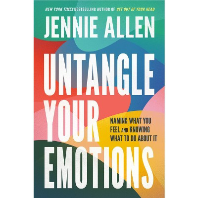 Untangle Your Emotions - by  Jennie Allen (Hardcover) | Target