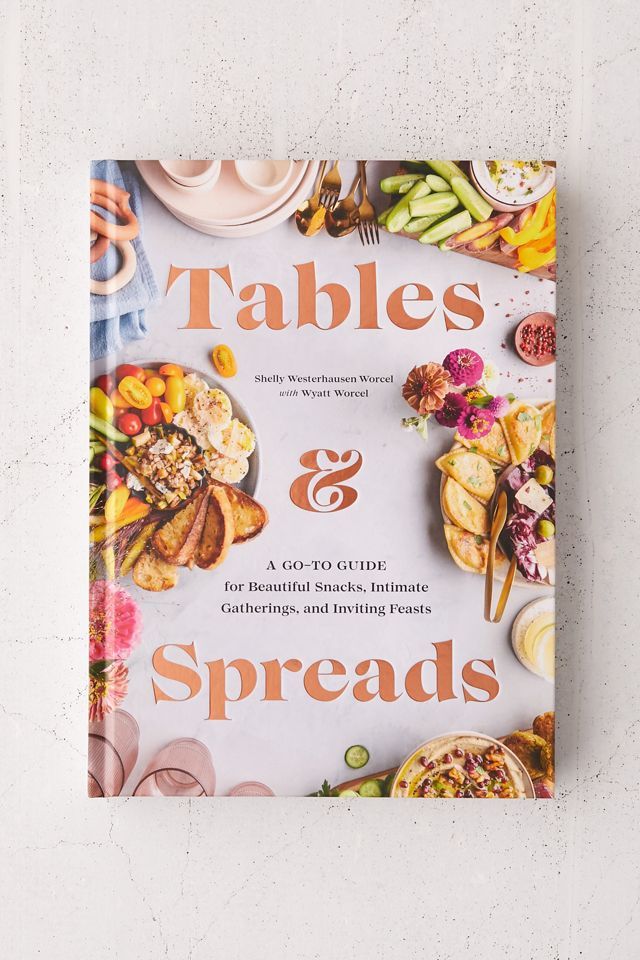 Tables & Spreads By Shelly Westerhausen Worcel & Wyatt Worcel | Urban Outfitters (US and RoW)