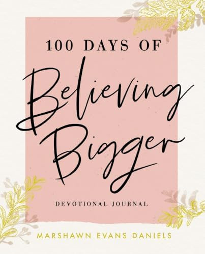 100 Days of Believing Bigger: A Devotional Journal - 100 Daily Devotions to Help You Discover You... | Amazon (US)
