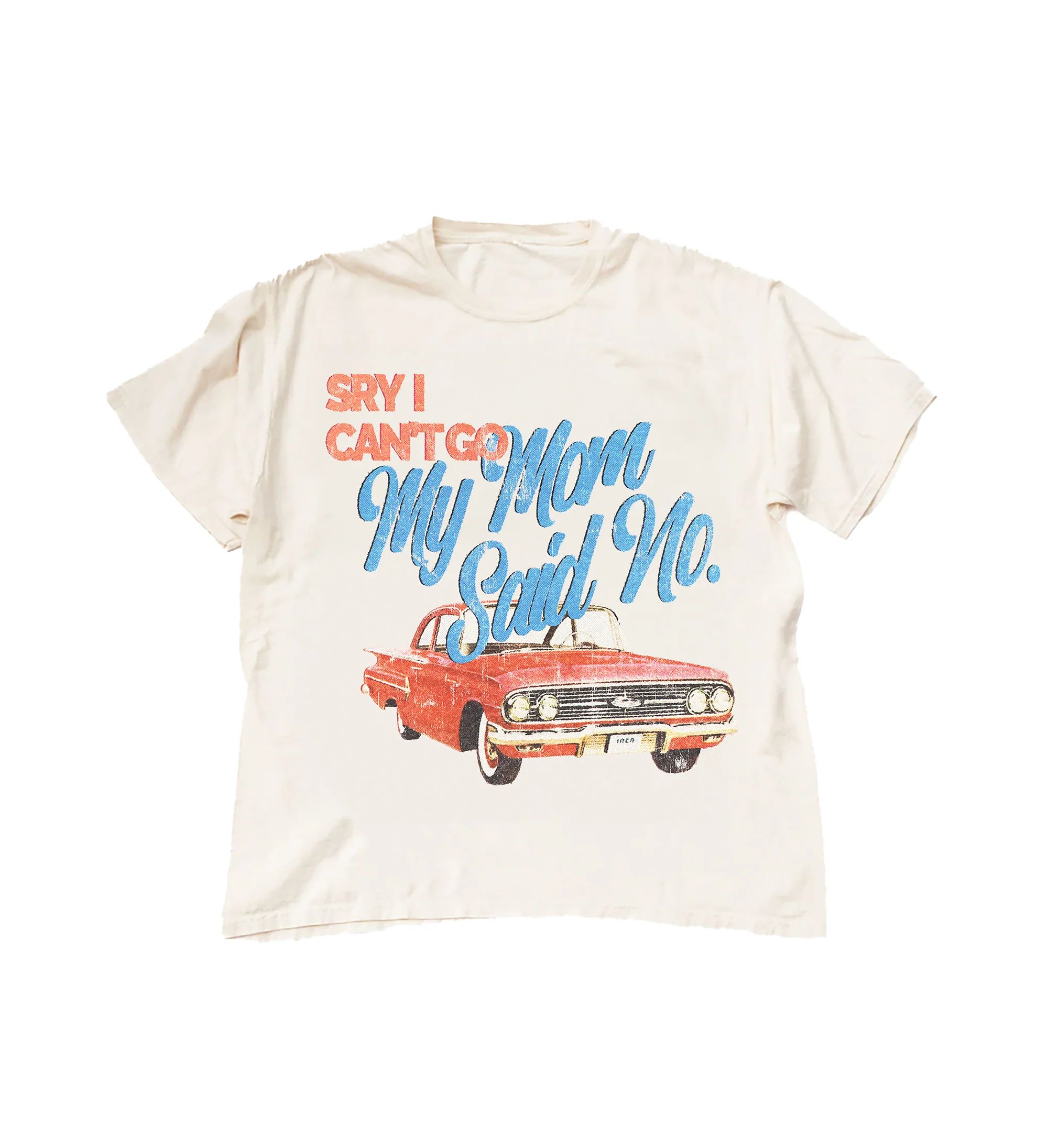 Sry I Can't Go, My Mom Said No T-Shirt | Shop Kristin Jones