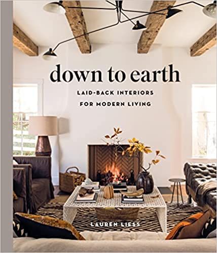 Down to Earth: Laid-back Interiors for Modern Living    Hardcover – October 8, 2019 | Amazon (US)