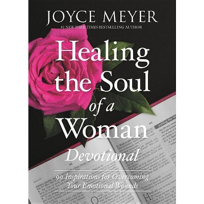 Healing the Soul of a Woman Devotional - by  Joyce Meyer (Hardcover) | Target