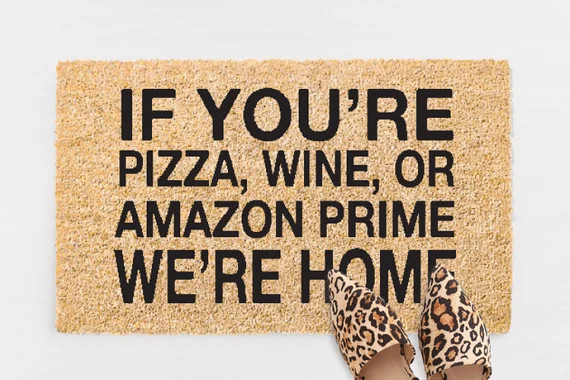 CUSTOMIZABLE! If You're Pizza Wine or Amazon Prime We're Home Doormat, Personalized Doormat, Funn... | Etsy (US)