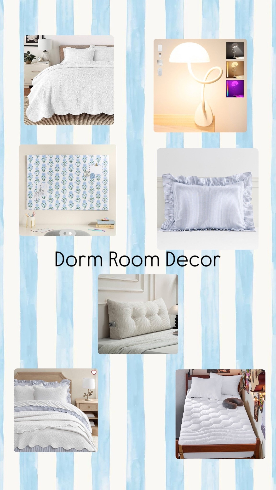 Dorm Room Decor
Dorm bedding. Mattress topper. Lamp. Bulletin board.