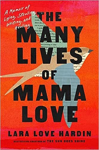 The Many Lives of Mama Love: A Memoir of Lying, Stealing, Writing, and Healing | Amazon (US)