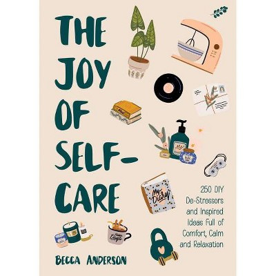 The Joy of Self-Care - (Becca's Self-Care) by  Becca Anderson (Paperback) | Target