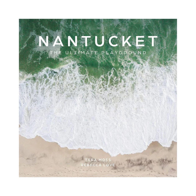 Nantucket: The Ultimate Playground Coffee Table Book | Cailini Coastal