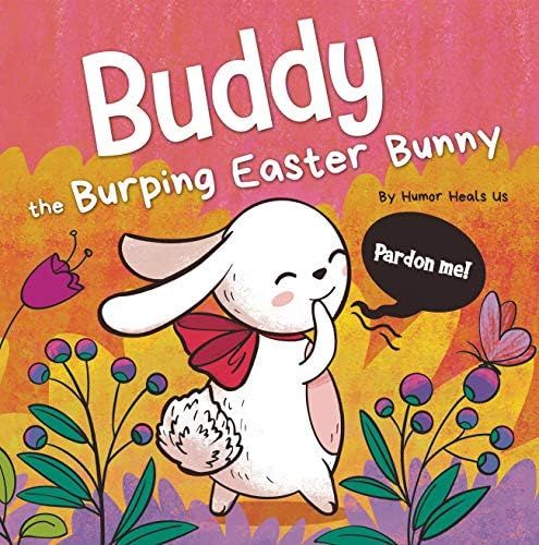 Buddy the Burping Easter Bunny: A Rhyming, Read Aloud Story Book, Perfect Easter Basket Gift for ... | Amazon (US)