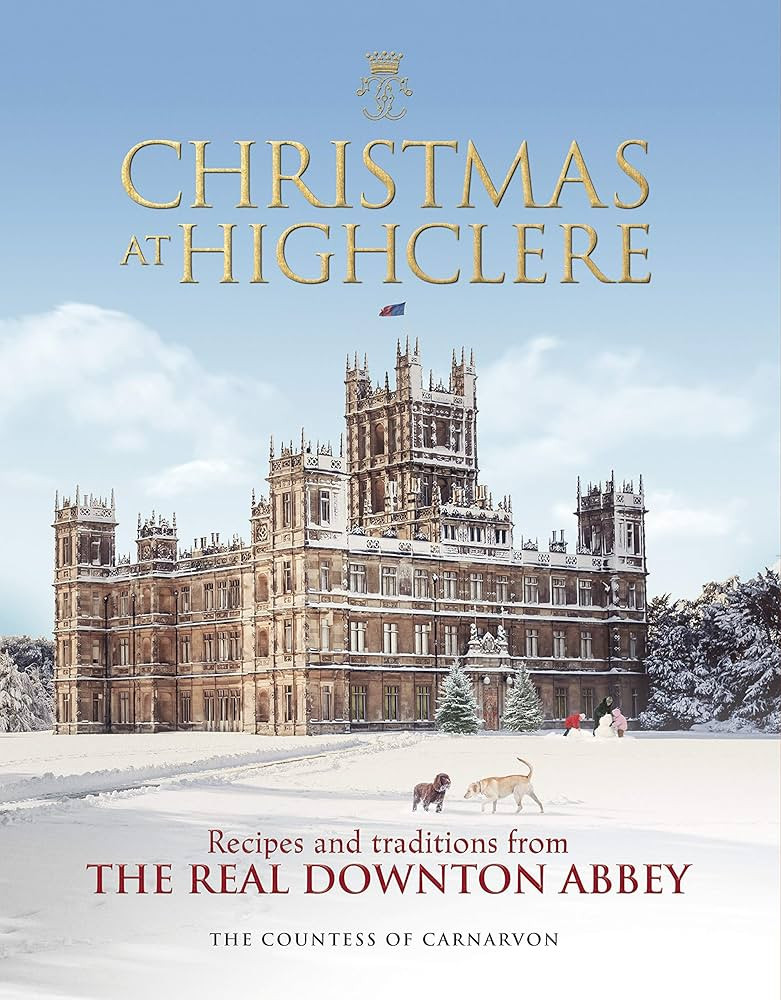Christmas at Highclere: Recipes and Traditions from The Real Downton Abbey | Amazon (US)