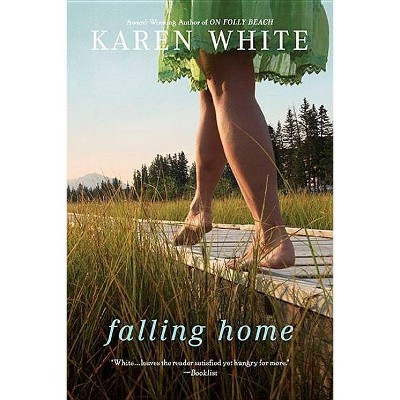 Falling Home - (Falling Home Novel) by  Karen White (Paperback) | Target