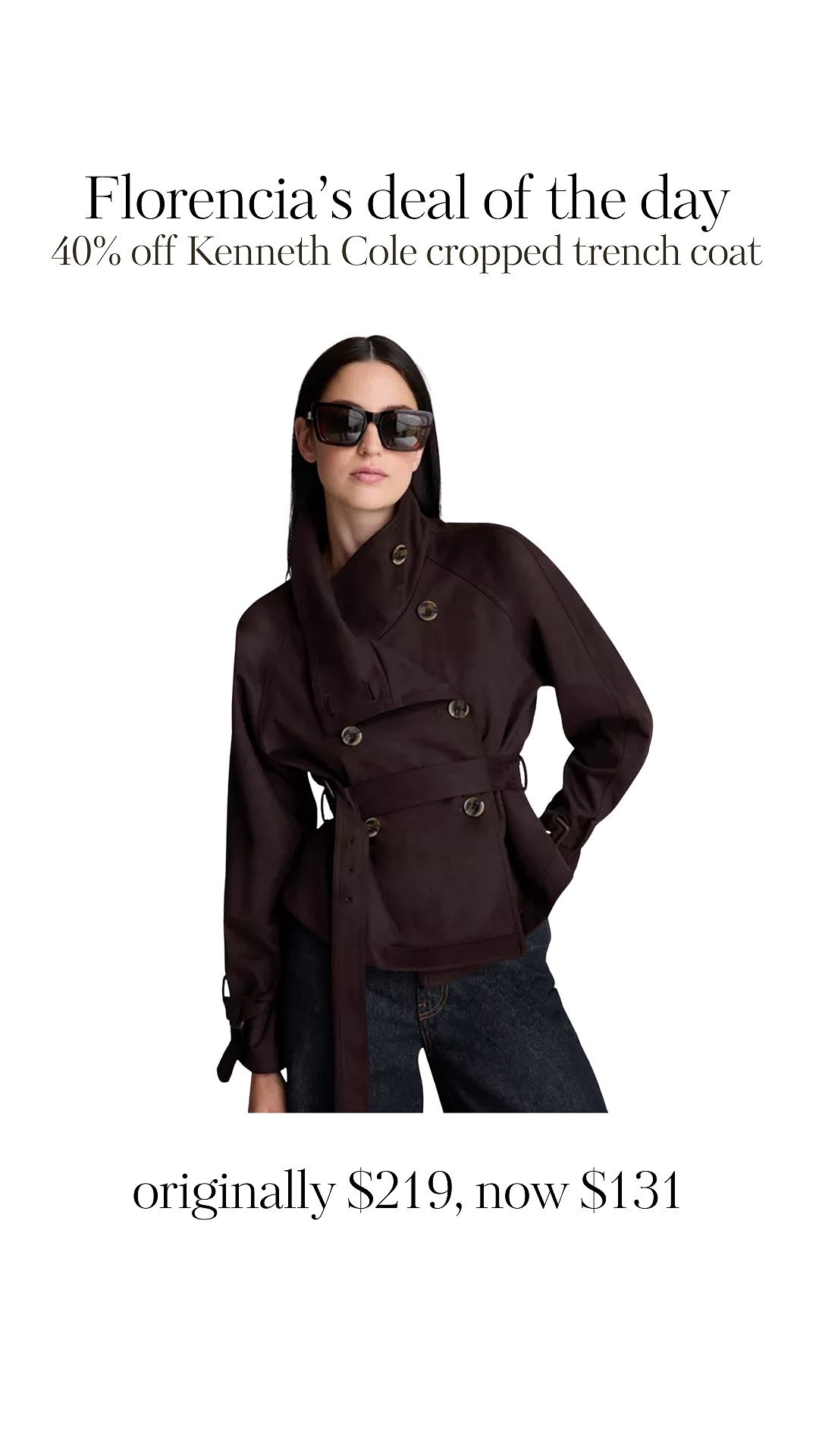 Good afternoon ladies and happy Saturday!🫶🏽

Today is deal of the day is this cropped entrench coat in suede chocolate brown🤩🤎🤎

I’ve been looking for a piece like this for a while, and I love the belted detail on this one from Macy’s 🙌🏽🔥

Such a fire piece for the next few months transitioning through the weather 🙏🏽✨

#LTKdayinmylife #LTKSpringSale #LTKootd
