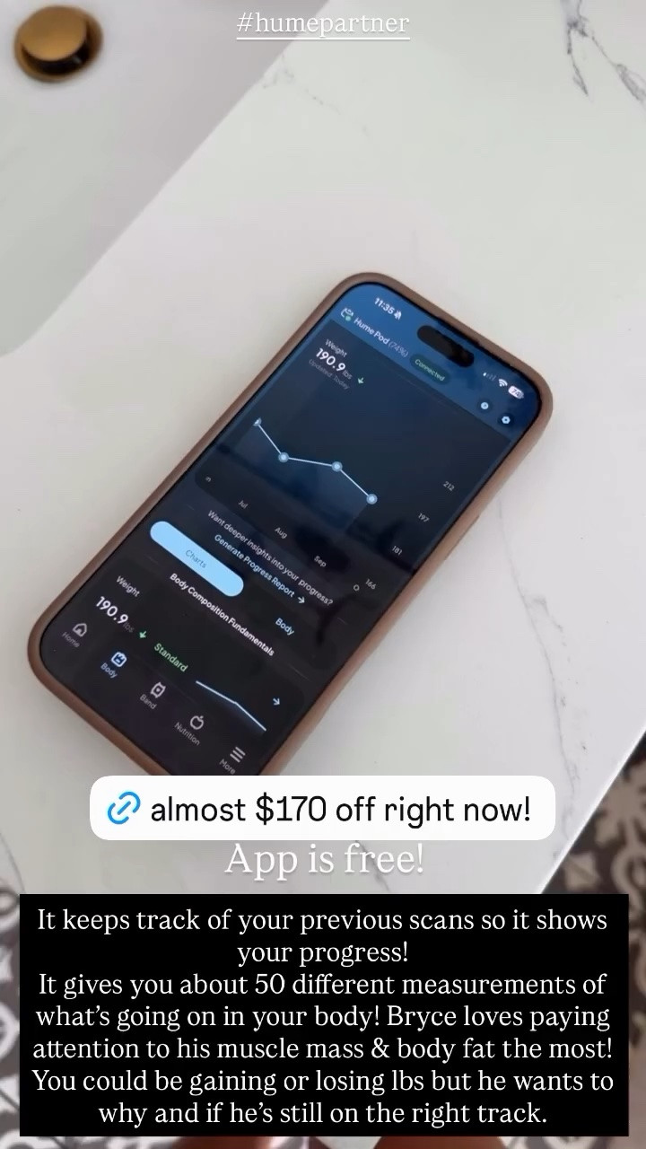 It keeps track of your previous scans so it shows  your progress!
It gives you about 50 different measurements of what’s going on in your body! Bryce loves paying attention to his muscle mass & body fat the most! 
You could be gaining or losing lbs but he wants to why and if he’s still on the right track.  App is free! #humepartner