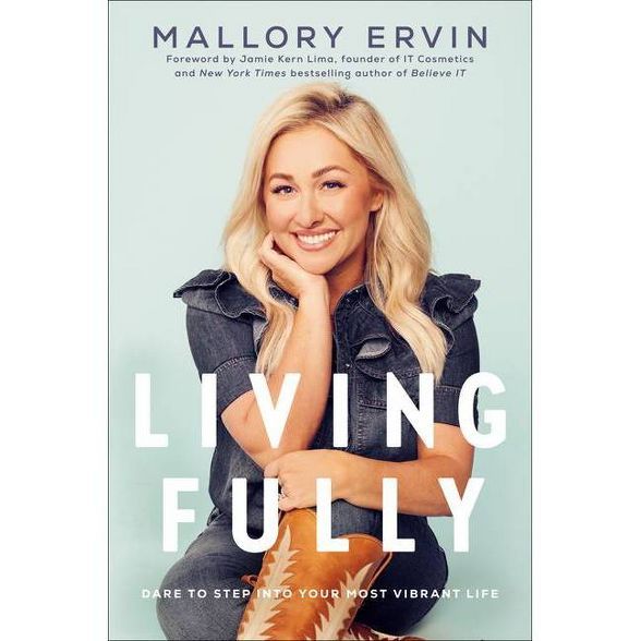 Living Fully - by Mallory Ervin (Hardcover) | Target
