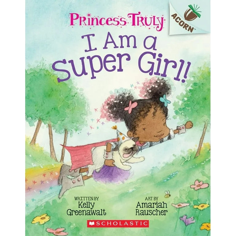 Princess Truly: I Am a Super Girl!: An Acorn Book (Princess Truly #1): Volume 1 (Paperback) | Walmart (US)