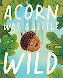 Acorn Was a Little Wild | Amazon (US)