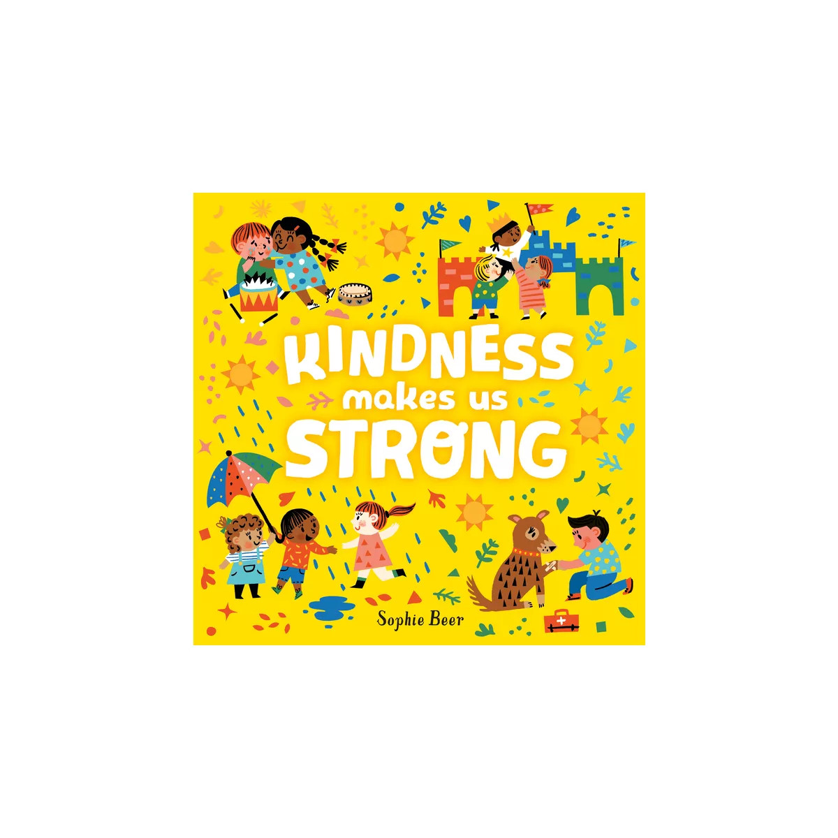Kindness Makes Us Strong - by Sophie Beer (Board Book) | Target