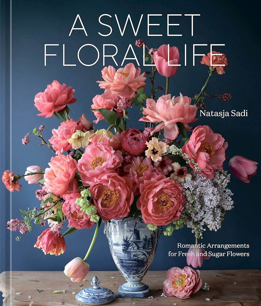 A Sweet Floral Life: Romantic Arrangements for Fresh and Sugar Flowers [A Floral Décor Book] | Amazon (US)