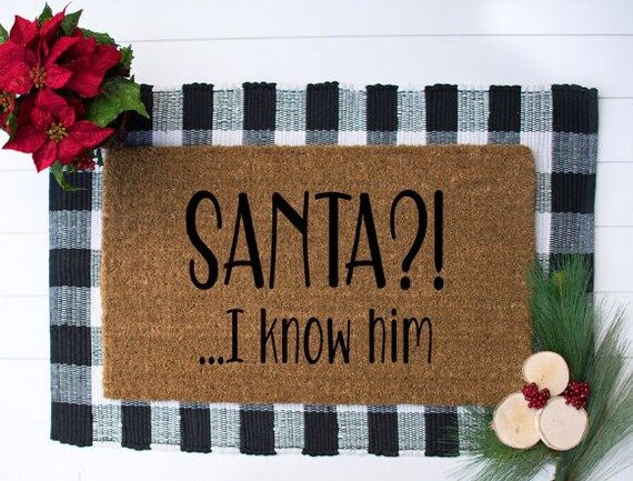 Santa I know him, welcome mat, doormat, holiday doormat, Christmas doormat, Christmas decor, holi... | Etsy (US)