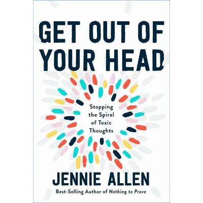 Get Out of Your Head - by Jennie Allen | Target