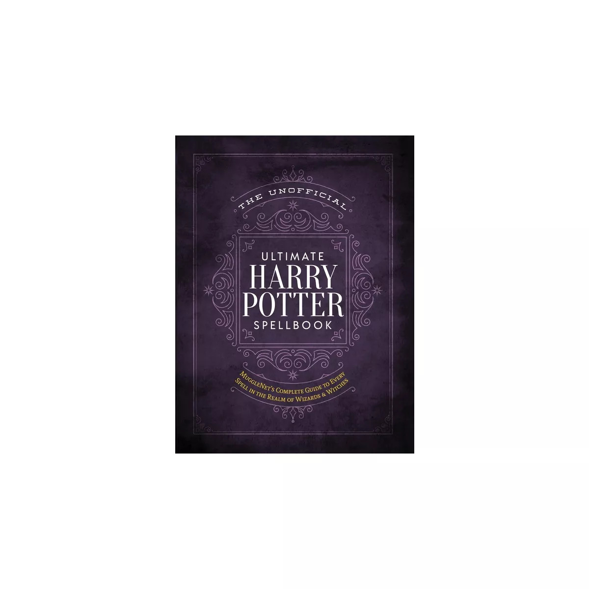 Unofficial Ultimate Harry Potter Spellbook : A Complete Reference Guide To Every Spell In The Wiz... | Target