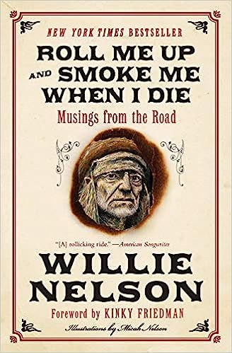 Roll Me Up and Smoke Me When I Die: Musings from the Road



Paperback – August 27, 2013 | Amazon (US)