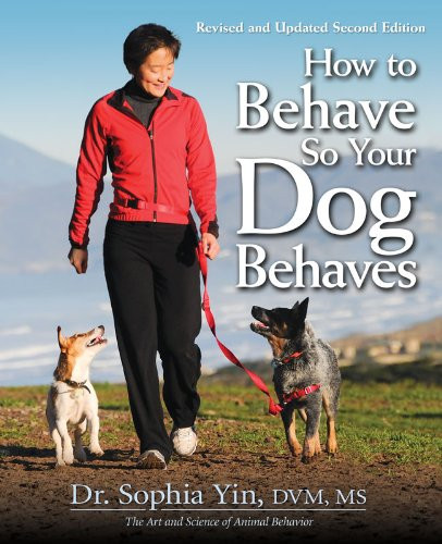 How to Behave So Your Dog Behaves, Revised and Updated 2nd Editon  | Amazon (US)