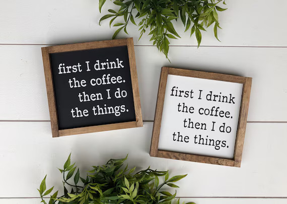 First I drink the coffee and then I do the things wooden sign / mini sign / tiered tray sign / Ki... | Etsy (US)