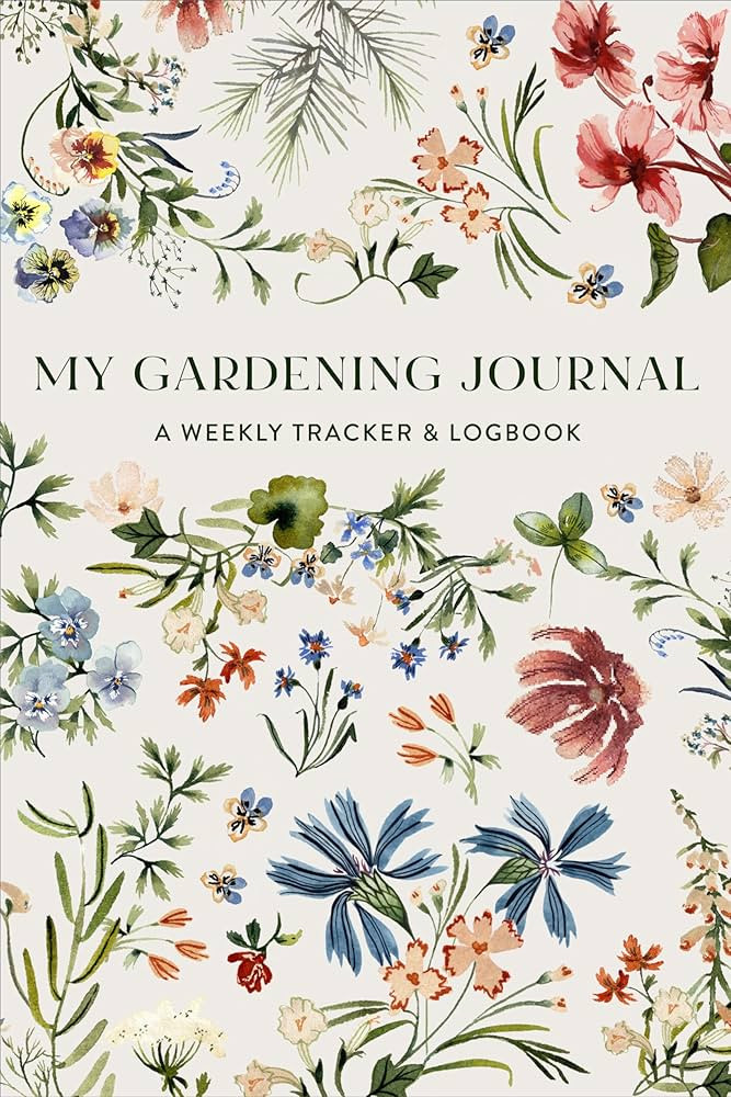My Gardening Journal: A Weekly Tracker and Logbook for Planning Your Garden | Amazon (US)