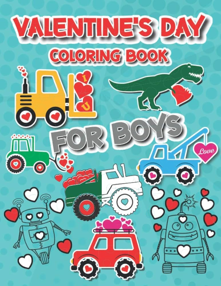 Valentine's Day Coloring Book for Boys: For Kids, Boys And Girls, Pages with Train, Tractor, Digg... | Amazon (US)