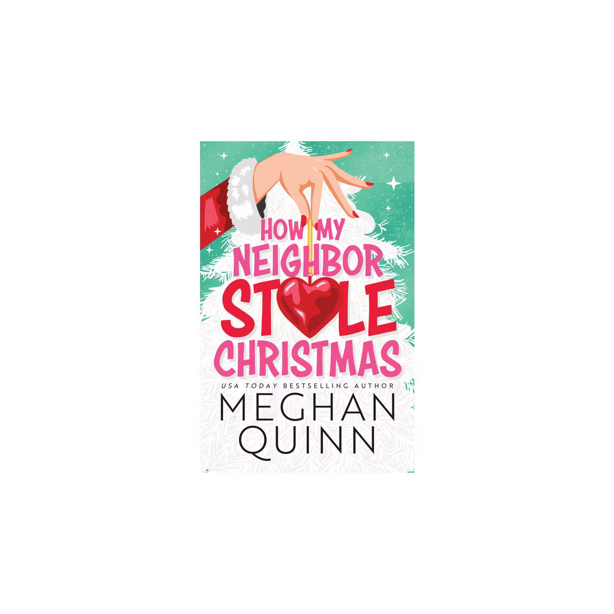 How My Neighbor Stole Christmas - by  Meghan Quinn (Paperback) | Target