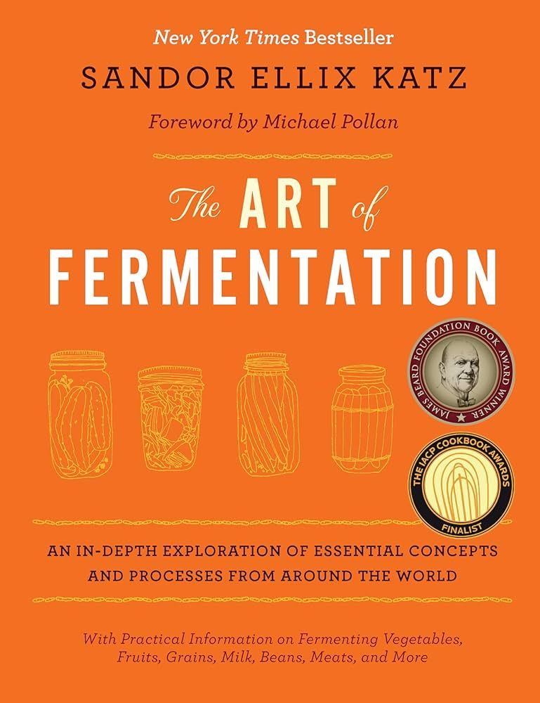 The Art of Fermentation: New York Times Bestseller: Katz, Sandor Ellix, Pollan, Michael: 97816035... | Amazon (US)