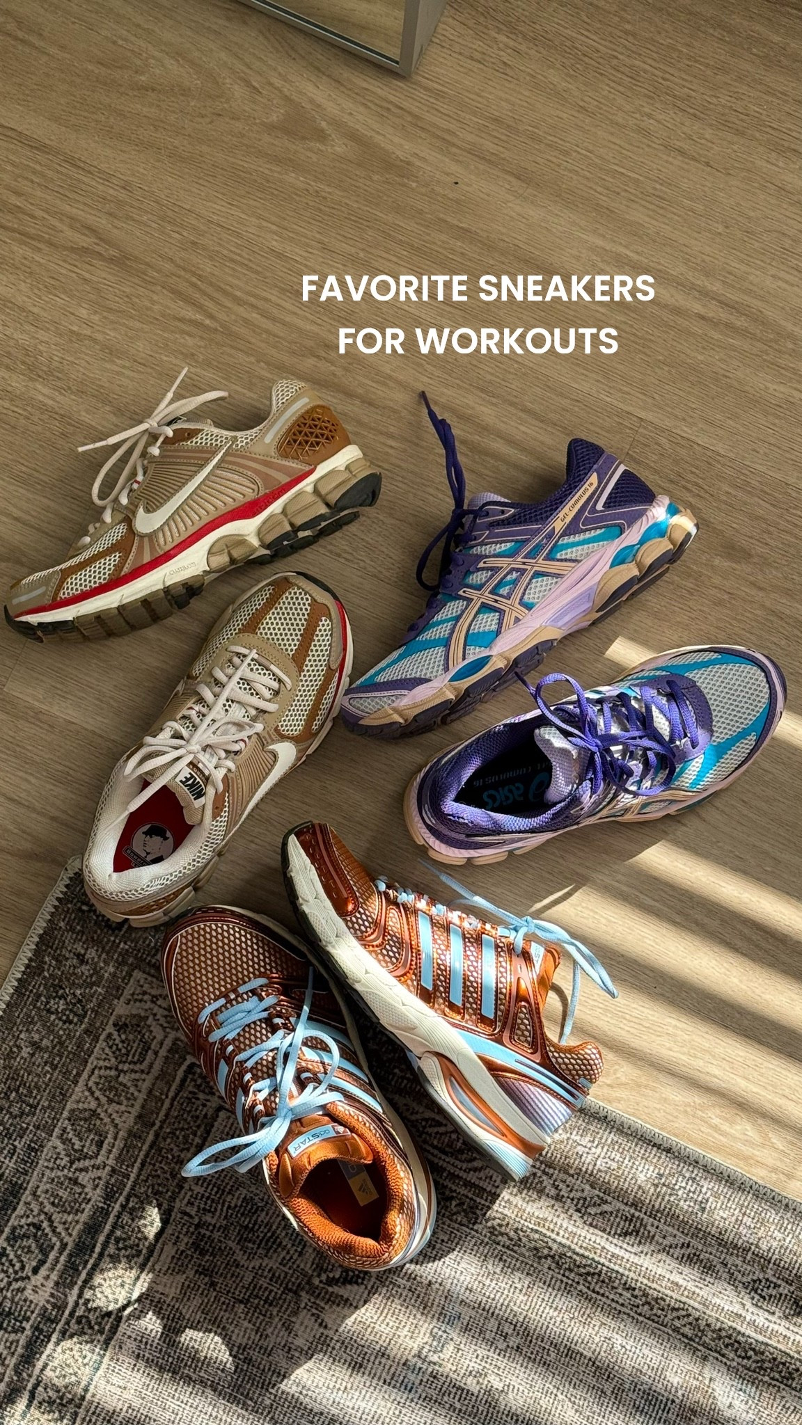 The Nike Zoom Vomero and ASICS are my ride or dies! I like a plush, cushy feeling sneaker for workouts and typically walk 10k steps per day.