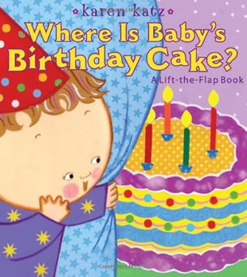 Where Is Baby's Birthday Cake?: A Lift-the-Flap Book (Karen Katz Lift-the-Flap Books) | Amazon (US)