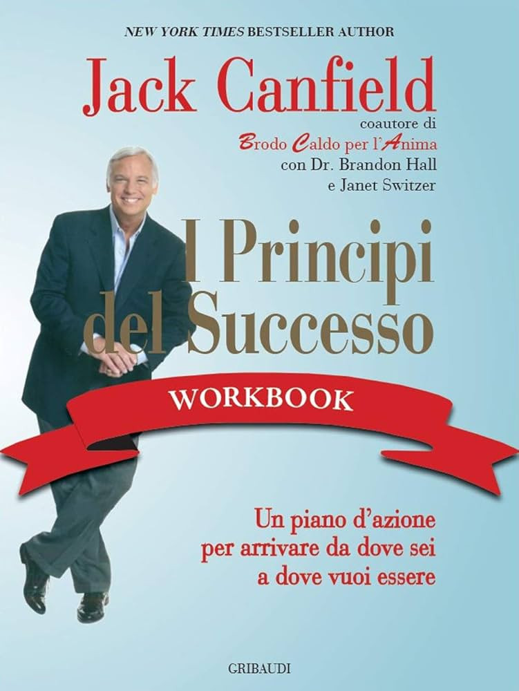 I principi del successo workbook. Un piano d'azione per arrivare da dove sei a dove vuoi essere | Amazon (IT)