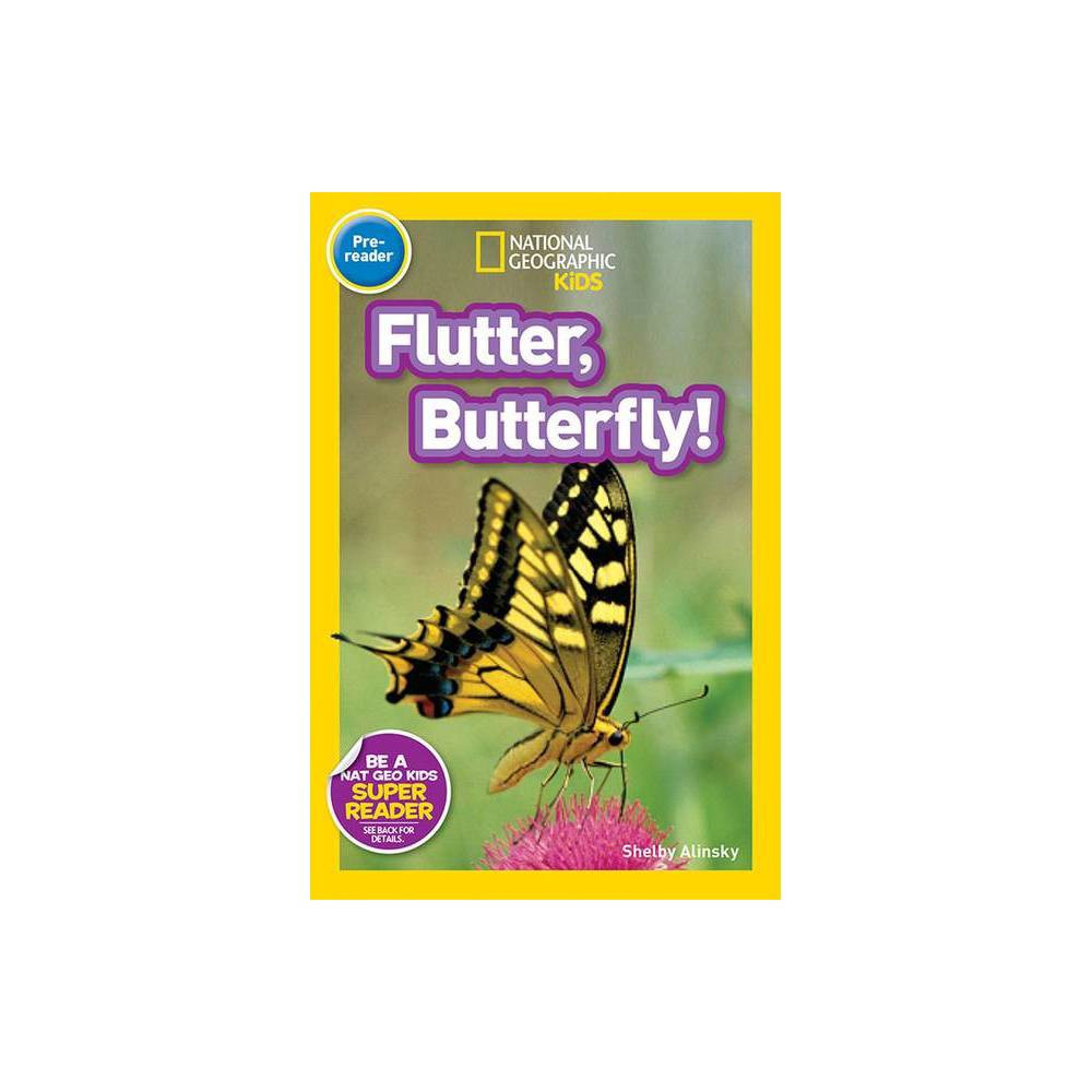 Flutter, Butterfly! - (Readers) by Shelby Alinsky (Paperback) | Target