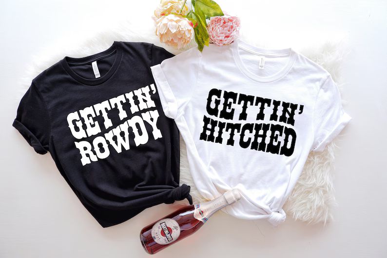 Getting Rowdy Getting Hitched Shirt, Western Bachelorette Party, Bridesmaid Gifts, Bride Shirt, W... | Etsy (US)