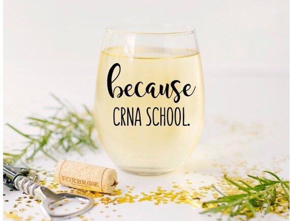 because CRNA school wine glass, nurse wine glass, registered nurse gifts, Nurse Anesthetist Schoo... | Etsy (US)