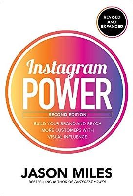 Instagram Power, Second Edition: Build Your Brand and Reach More Customers with Visual Influence | Amazon (US)