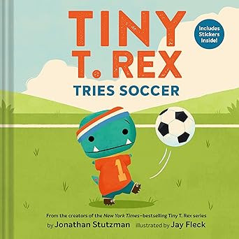Tiny T. Rex Tries Soccer: A Tiny T. Rex Book―Includes Stickers Inside!      Hardcover – Stick... | Amazon (US)